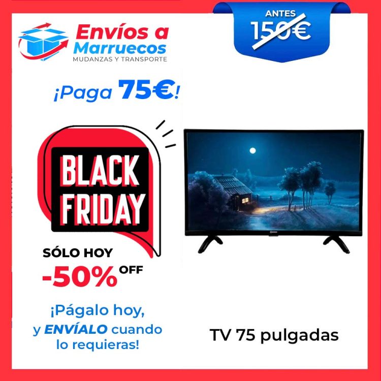 BLACK FRIDAY ENVIOS A MARRUECOS tv 75 pulgadas